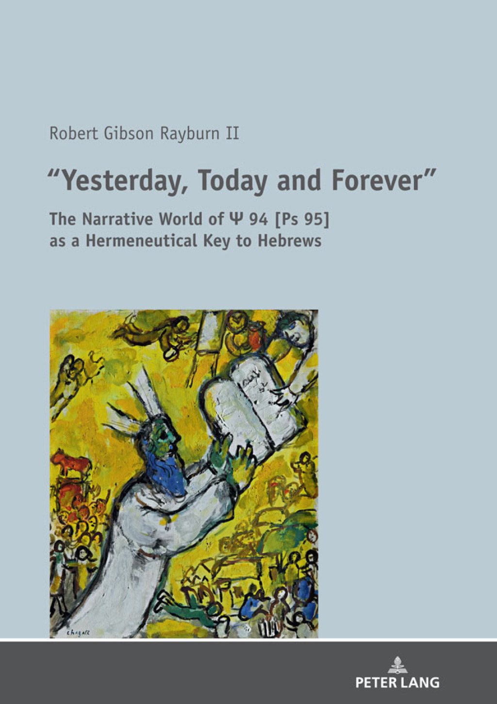 Â«Yesterday, Today and ForeverÂ» The Narrative World of Ps 94 [Ps 95] as a Hermeneutical Key to Hebrews 1st Edition â€“ PDF/EPUB Version Downloadable